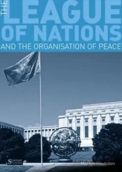 The League of Nations and the Organisation of Peace by Martyn Housden Paperback