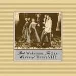 Rick Wakeman - Six Wives of Henry VIII (Music CD)