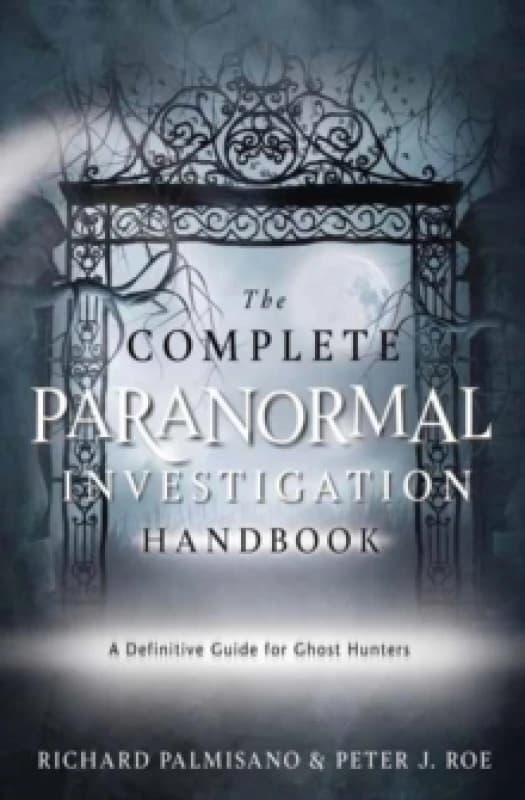 The Complete Paranormal Investigation Handbook. Paperback. By Richard Palmisano, Peter J Roe Books
