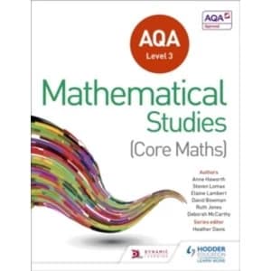 AQA Level 3 Certificate in Mathematical Studies by Elaine Lambert, Steve Lomax, Dave Gale, Heather Davis, Anne Haworth, Marc...