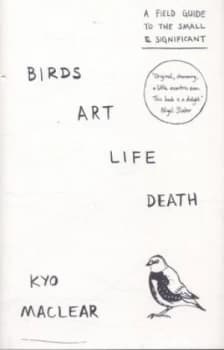 Birds Art Life Death by Kyo Maclear Hardback