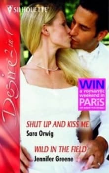 Shut up and Kiss Me by Sara Orwig and Jennifer Greene Paperback