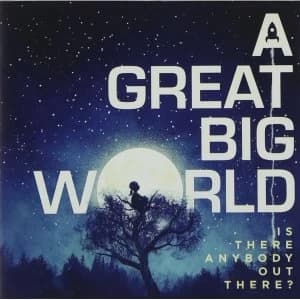 A Great Big World - Is There Anybody Out There? CD