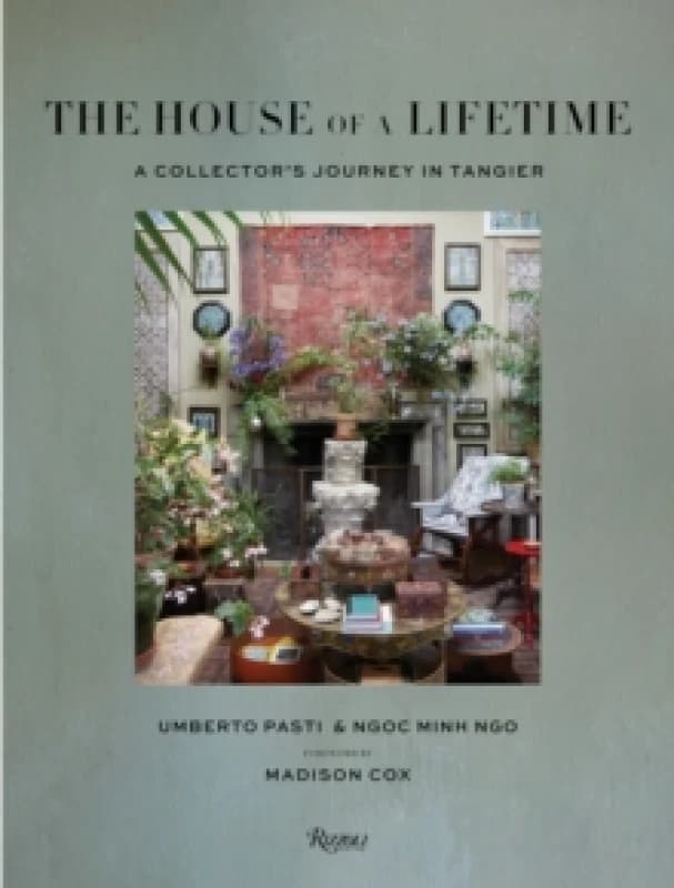 The House of a Lifetime. Hardback. By Umberto Pasti, Ngoc Minh Ngo Books