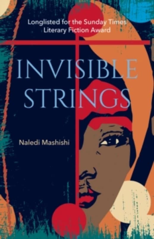 Invisible Strings : Longlisted for the Sunday Times Literary Fiction Award 2022 Paperback / softback