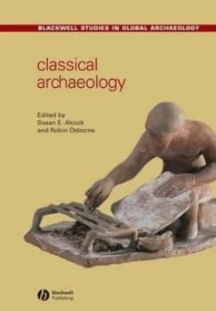 Classical Archaeology by Susan E. Alcock Paperback