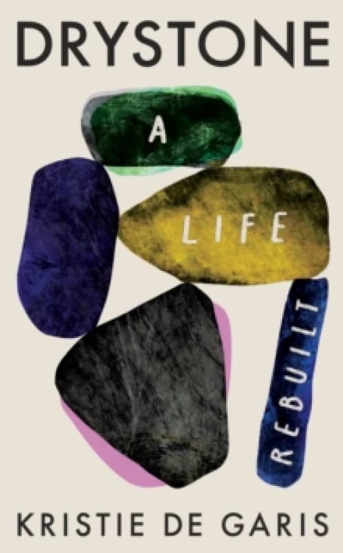 Drystone : A Life Rebuilt Hardback