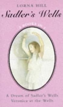 A Dream of Sadlers Wells by Lorna Hill Book