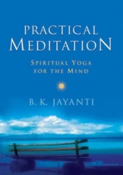 Practical Meditation by B. K. Jayanti Hardback