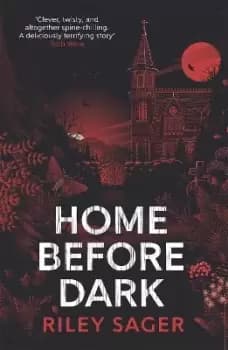 Home Before Dark by Riley Sager