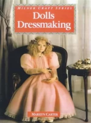 Dolls dressmaking by Marilyn Carter