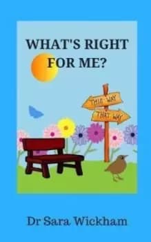 Whats Right For Me? by Sara Wickham