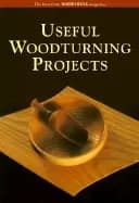 useful woodturning projects the best from woodturning magazine