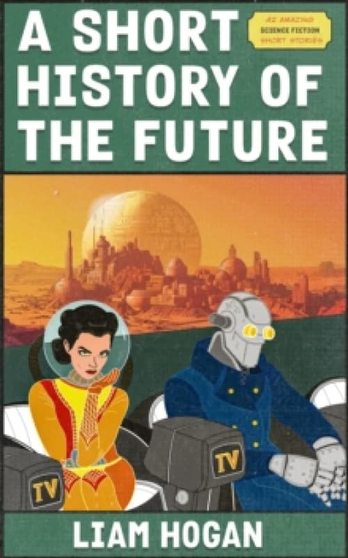 A Short History of the Future Paperback / softback