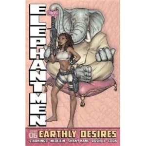 Elephantmen Volume 6: Earthly Desires HC