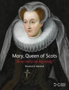 Mary Queen of Scots by Rosalind K Marshall Hardback