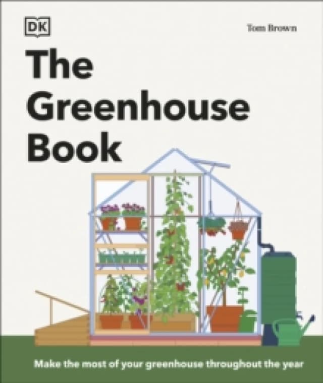 The Greenhouse Book. Hardback. By Tom Brown Books