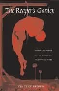 reapers garden death and power in the world of atlantic slavery
