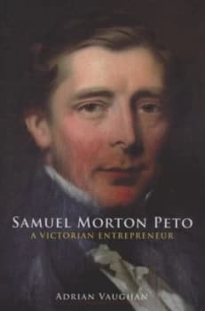 Samuel Morton Peto by Adrian Vaughan Hardback