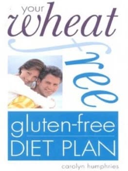 Your Wheat Free Gluten-Free Diet Plan by Carolyn Humphries Paperback