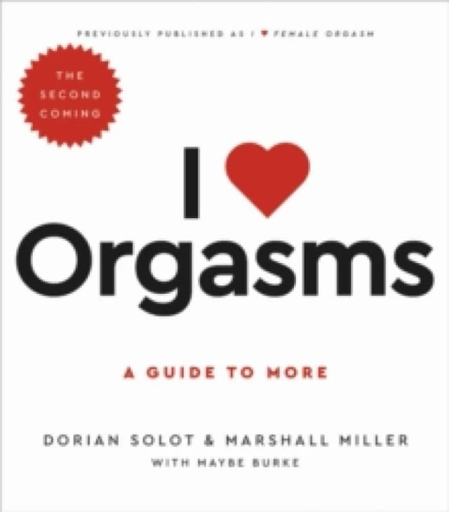 I Love Orgasms : A Guide to More Paperback / softback