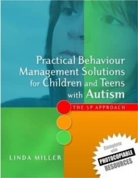 Practical Behaviour Management Solutions for Children and Teens with Autism by Linda Miller Paperback
