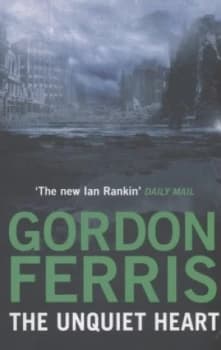 The Unquiet Heart by Gordon Ferris Book