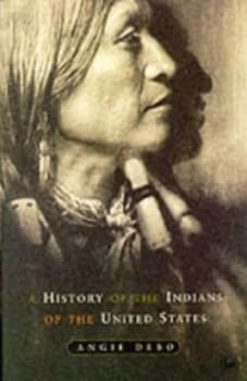 A History of the Indians of the United States by Angie Debo Paperback