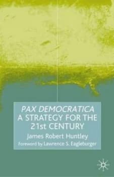 Pax Democratica by James Robert Huntley Paperback