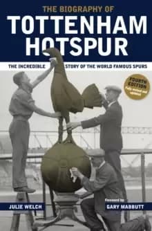 The Biography of Tottenham Hotspur