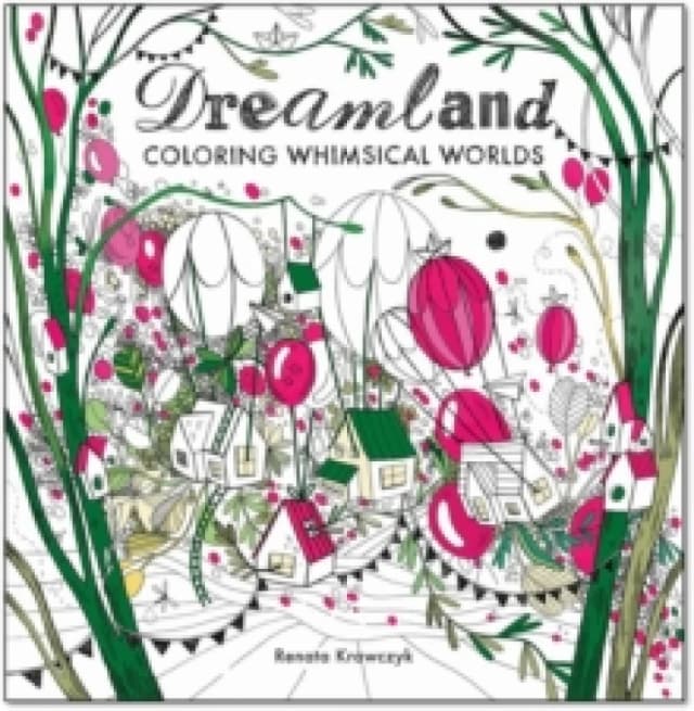 Dreamland : Coloring Whimsical Worlds Paperback / softback