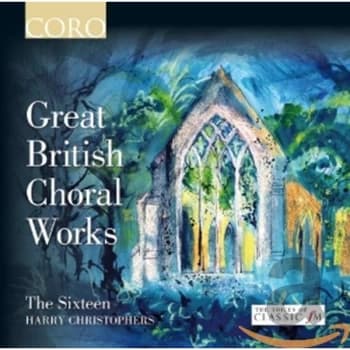 The Sixteen - Great British Choral Works CD
