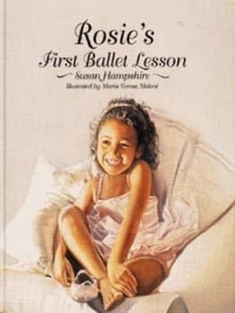 Rosies First Ballet Lesson by Susan Hampshire and Maria Teresa Meloni Hardback