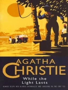 While the Light Lasts and Other Stories by Agatha Christie Hardback