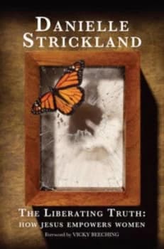 The Liberating Truth by Danielle Strickland Book
