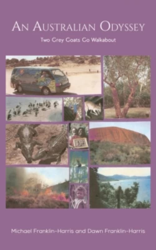 An Australian Odyssey : Two Grey Goats Go Walkabout Paperback / softback