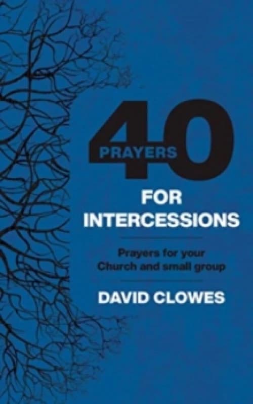 40 PRAYERS FOR INTERCESSIONS. Paperback. By CLOWES DAVID Books