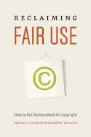 reclaiming fair use how to put balance back in copyright