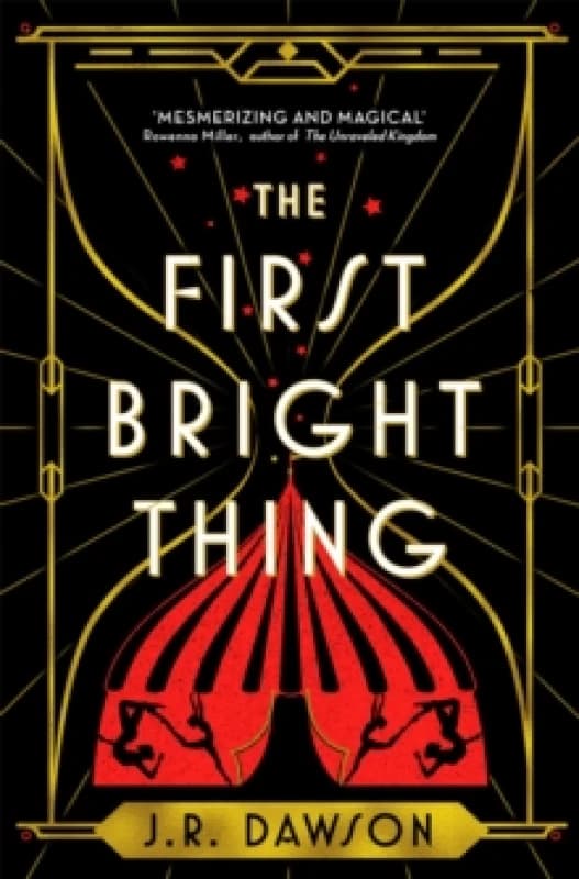 The First Bright Thing. Hardback. By J R Dawson Books