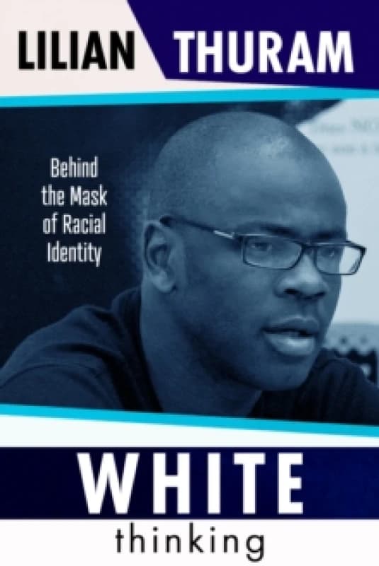 White Thinking : 'Profound' The Sunday Times Hardback