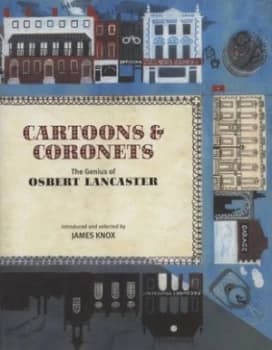 Cartoons and Coronets by Osbert Lancaster Hardback