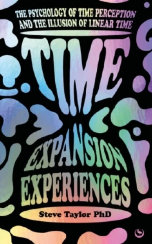 Time Expansion Experiences : The Psychology of Time Perception and the Illusion of Linear Time Paperback / softback