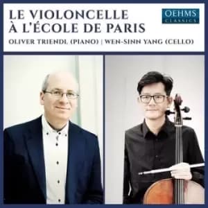 Oliver Triendl/Wen-Sinn Yang Le Violoncelle A Lecole De Paris by Oliver Triendl CD Album