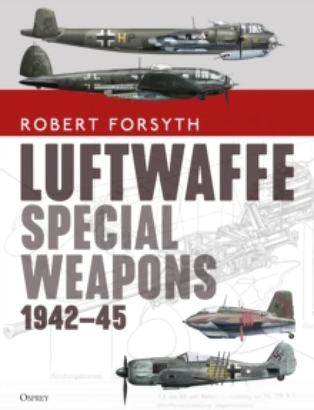 Luftwaffe Special Weapons 1942-45 Hardback
