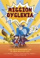 mission dyslexia find your superpower and be your brilliant self