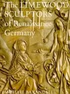 limewood sculptors of renaissance germany