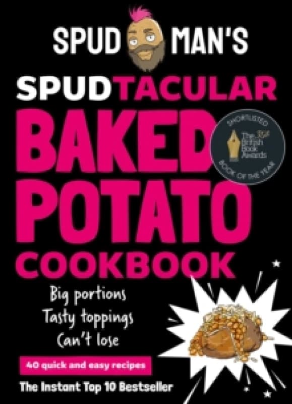 Spud Man's Spudtacular Baked Potato Cookbook. Hardback. By Spud Man Books