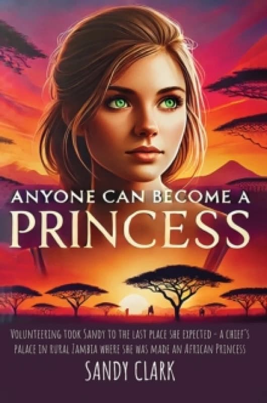 Anyone Can Become a Princess. Paperback. By Sandy Clark Books
