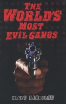 The Worlds Most Evil Gangs by Nigel Blundell Book