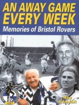An Away Game Every Week by Ray Kendall Hardback